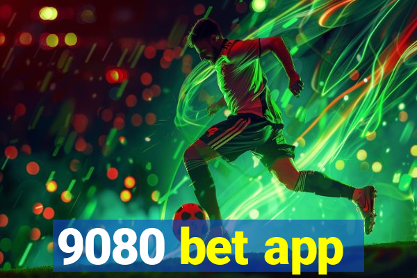 9080 bet app